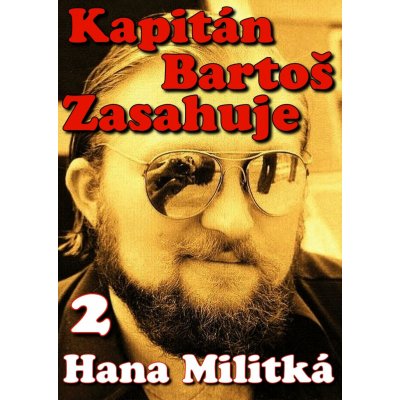 Kapitán Bartoš Zasahuje 2 - Hana Militká