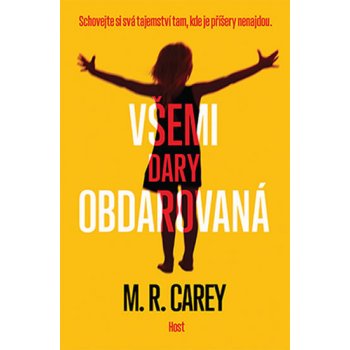 Všemi dary obdarovaná - M. R. Carey