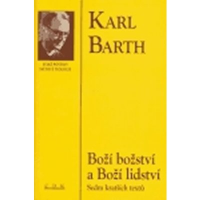 Boží božství a boží lidství -- Sedm kratších textů Barth Karl