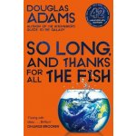 Adams Douglas - So Long, and Thanks for All the Fish – Hledejceny.cz