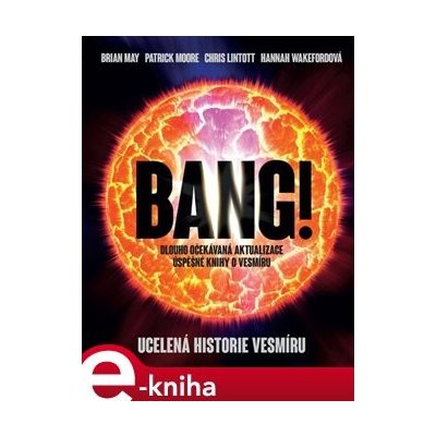 Bang!. Ucelená historie vesmíru - Brian May – Zboží Mobilmania
