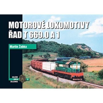 Motorové lokomotivy řad T 669.0 a 1 - Martin Žabka – Hledejceny.cz