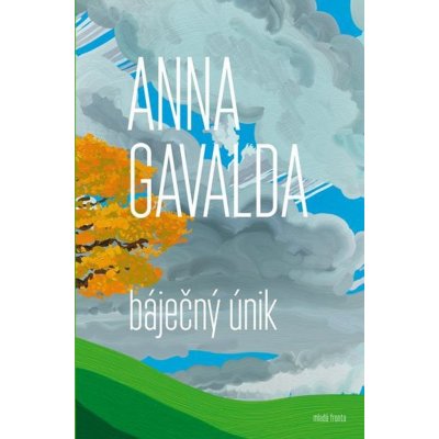 Báječný únik - Anna Gavalda – Sleviste.cz