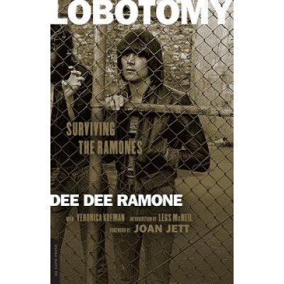 Lobotomy: Surviving the Ramones Ramone Dee DeePaperback