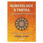 Numerologie a tantra podle ájurvédy a astrologie - Harish Johari – Zboží Mobilmania