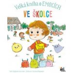 Velká kniha o emocích Ve školce – Hledejceny.cz