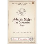 Adrian Mole : Cappuccino Years Sue Townsend – Hledejceny.cz
