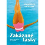 Zakázané - Nevěra vám dá víc, než si myslíte - Magdalena Vokáčová – Hledejceny.cz