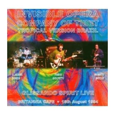 Invisible Opera Company Of Tibet - Tropical Version Brazil - Glissando Spirit Live CD