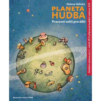 Planeta hudba (Pracovní sešit pro děti) - Helena Velická – Hledejceny.cz