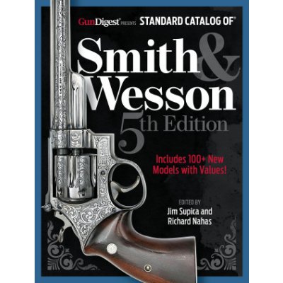 Standard Catalog of Smith & Wesson, 5th Edition – Sleviste.cz