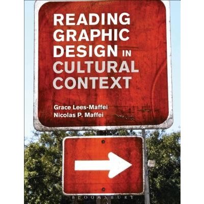 Reading Graphic Design in Cultural Context Lees-Maffei GracePaperback – Hledejceny.cz