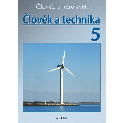 Člověk a technika 5 pod ved.Karla Václavíka – Zboží Mobilmania