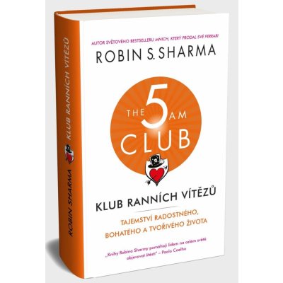Klub ranních vítězů - Tajemství radostného, bohatého a tvořivého života - Robin S. Sharma – Zboží Mobilmania