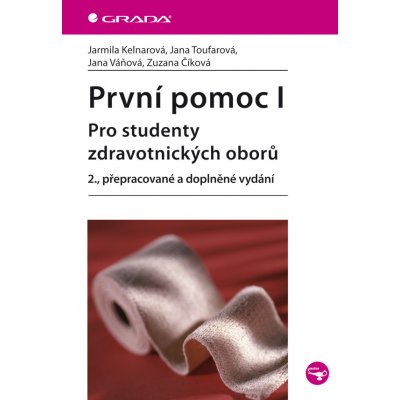 První pomoc I - Kelnarová Jarmila, Toufarová Jana, Váňová Jana, Číková Zuzana – Hledejceny.cz