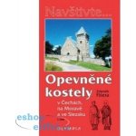 Opevněné kostely I. díl - Fišera Zdeněk – Hledejceny.cz