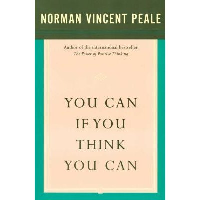 You Can If You Think You Can Peale Norman VincentPaperback – Hledejceny.cz