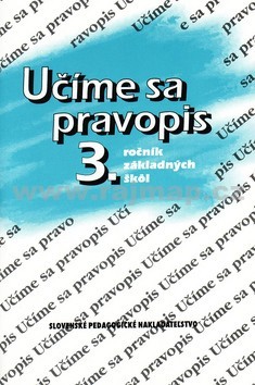 Učíme sa pravopis 3. ročník základných škôl - Anna Rýzková, Jozefína  Benková od 50 Kč - Heureka.cz