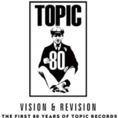 Vision & Revision - The First 80 Years of Topic Records CD – Hledejceny.cz