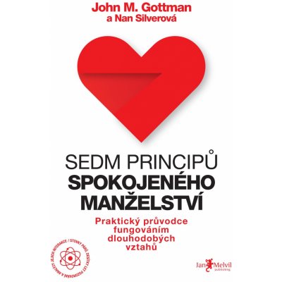 Sedm principů spokojeného manželství. Praktický průvodce fungováním dlouhodobých vztahů - John Gottman, Nan Silverová – Zboží Mobilmania