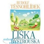 Liška Bystrouška - Rudolf Těsnohlídek – Hledejceny.cz