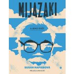 Mijazaki a jeho svět - Susan Napierová – Hledejceny.cz
