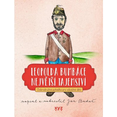 Leopolda Bumbáce největší tajemství - Jan Budař, Jan Budař ilustrátor – Zbozi.Blesk.cz