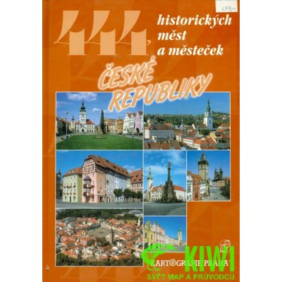 444 historických měst a městeček České republiky Petr David, Vladimír Soukup – Hledejceny.cz