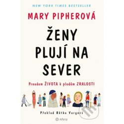 Ženy plují na sever - Mary Pipher