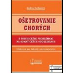 Ošetrovanie chorých s psychickými problémami na somatických oddeleniach – Hledejceny.cz