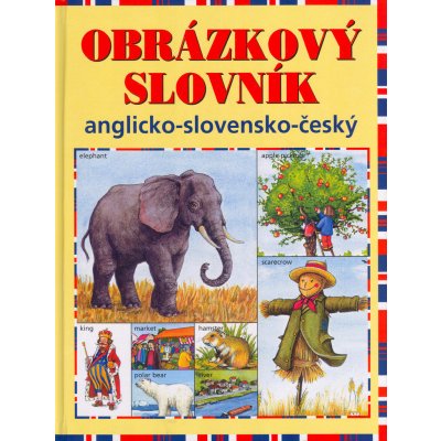 Obrázkový slovník anglicko - slovensko - český – Hledejceny.cz