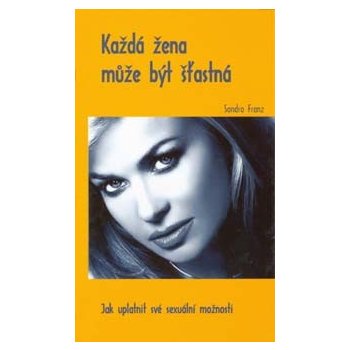 Každá žena může být šťastná - Sondra Franz