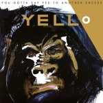 Yello - You Gotta Say Yes To Another Excess Vinyl +12 LP – Hledejceny.cz
