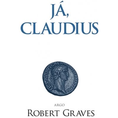 Graves Robert: Já, Claudius Kniha – Sleviste.cz