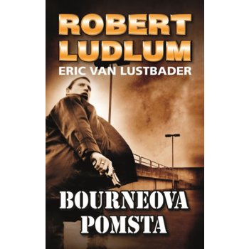 Bourneova pomsta Ludlum Robert, Van Lustbader Eric