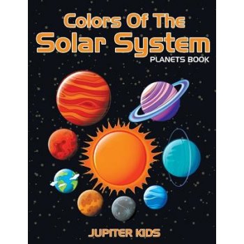 Colors of the Solar System: Planets Book Kids JupiterPaperback