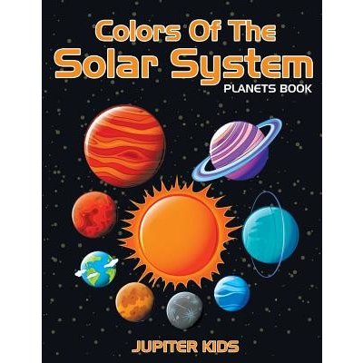 Colors of the Solar System: Planets Book Kids JupiterPaperback