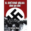 Druhá světová válka den po dni Shaw Antony