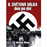 Druhá světová válka den po dni Shaw Antony – Sleviste.cz