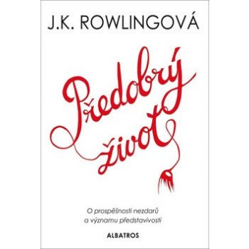 Předobrý život - Joanne Kathleen Rowling