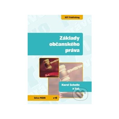 Základy občanského práva - Karel Schelle a kolektív – Hledejceny.cz