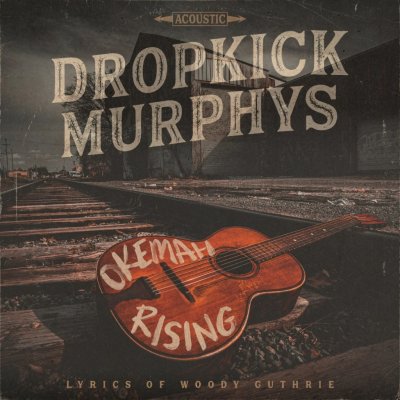 Dropkick Murphys: Okemah Rising CD – Hledejceny.cz