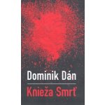 Knieža smrť - Dán Dominik – Hledejceny.cz