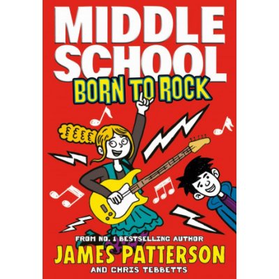 Middle School 11: Born to Rock - James Patterson