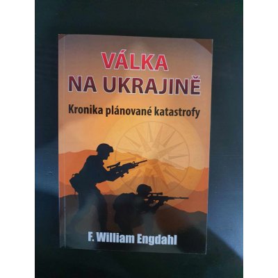 Válka na Ukrajině - Kronika plánované katastrofy - F. William Engdahl – Zboží Mobilmania
