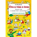 Čtu a vím o čem - Pracovní sešit k rozvíjení čtení s porozuměním - Iva Nováková – Hledejceny.cz