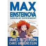 Max Einsteinová 1 - Geniální experiment - James Patterson – Zboží Dáma