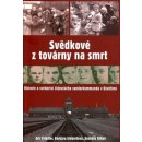 Kniha Svědkové z továrny na smrt - Friedler,Siebertová,Kilian