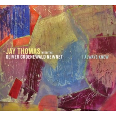 I Always Knew - Thomas, Jay Newnet, Oliver Groenewald CD – Hledejceny.cz