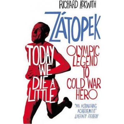 Today We Die a Little: The Rise and Fall of E... Richard Askwith